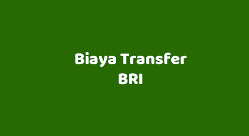 Biaya Transfer BRI