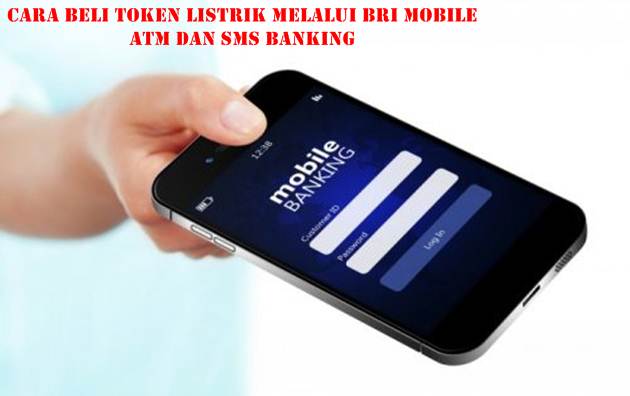 Cara Beli Token Listrik Melalui BRI Mobile, ATM, SMS Banking