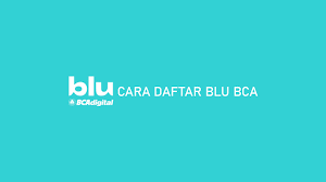Cara Daftar Blu BCA Mobile Terbaru