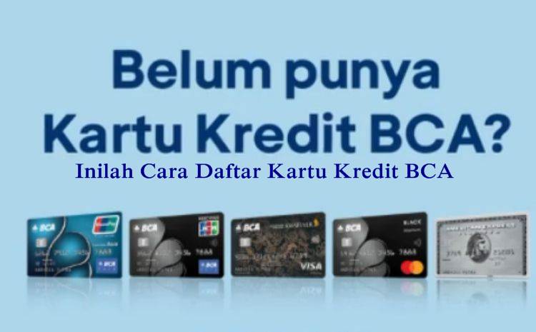 Cara Daftar Kartu Kredit BCA
