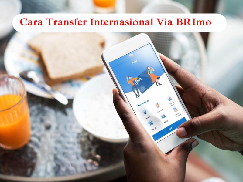 Cara Transfer Internasional Via BRImo terbaru